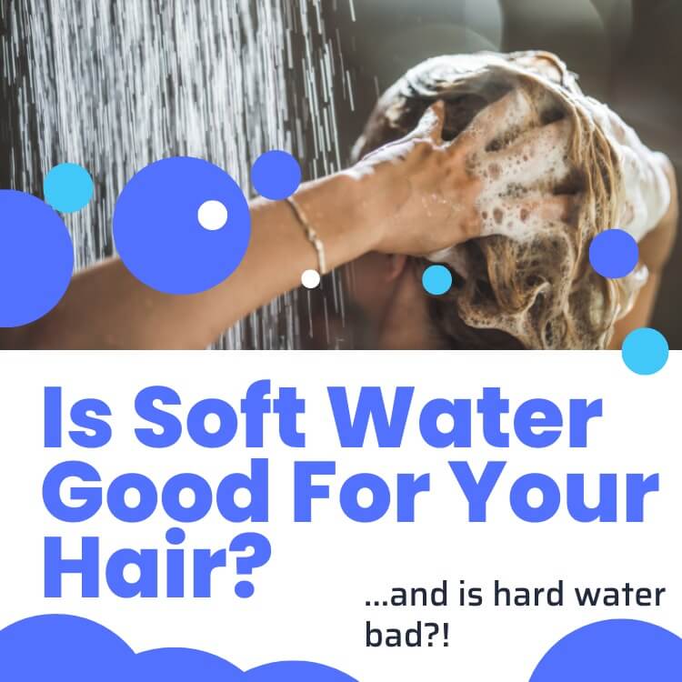 Is Soft Water Good For Your Hair? (Is Hard Water Bad?) - Water Filter Geek